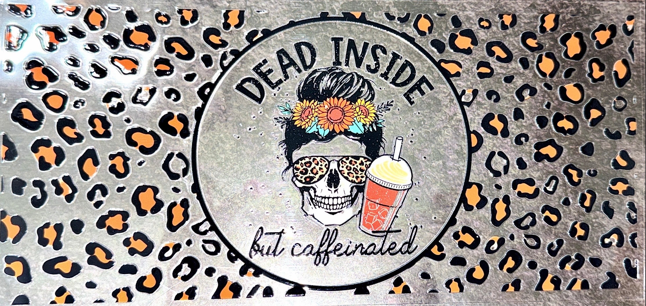 Dead Inside But Caffinated UVDTF Cup Wrap