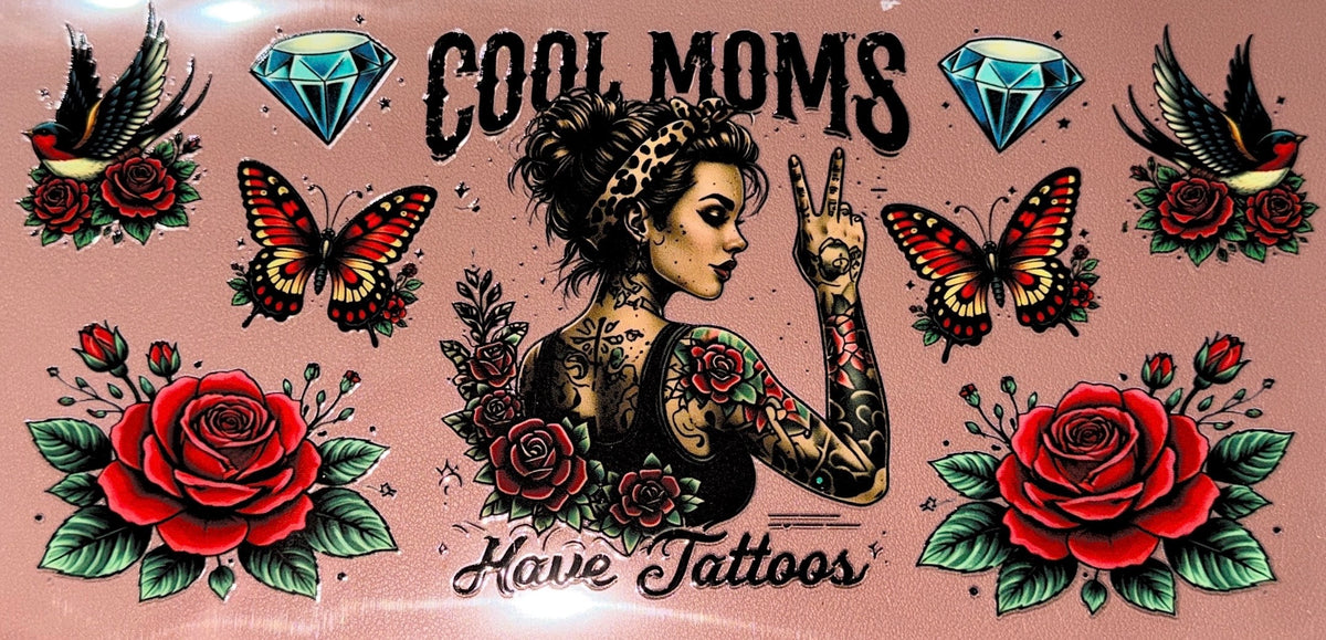 Cool Moms Have Tattoos UVDTF Cup Wrap
